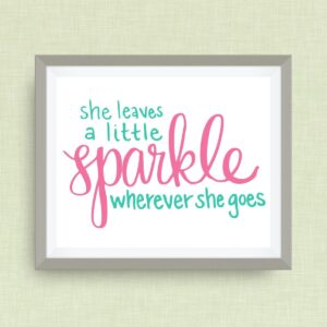 She Leaves a Little Sparkle Wherever She Goes, option of Gold Foil Print - 12x18 ink