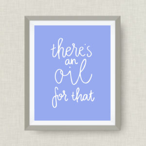essential oil art print - there's an oil for that - option of real gold foil, rainbow, watercolor - 12x18 ink
