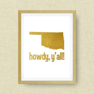 Oklahoma Gold Foil Print, Howdy Y'all! -  Real Gold Foil - 12x18 ink