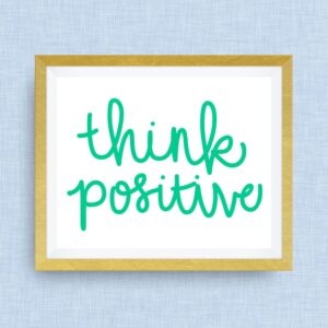 Think Positive! hand drawn, hand lettered, Option of Real Gold Foil - 8x10 foil
